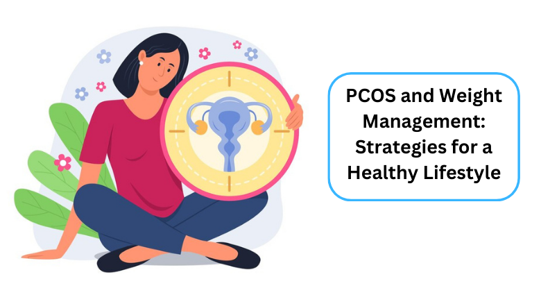 PCOS and Weight Management_ Strategies for a Healthy Lifestyle