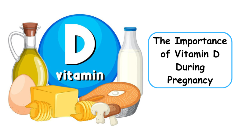 The Importance of Vitamin D During Pregnancy