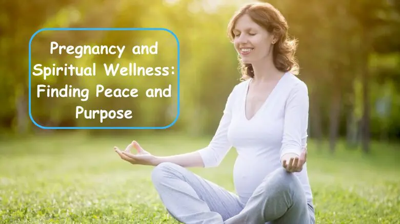 Pregnancy and Spiritual Wellness_ Finding Peace and Purpose