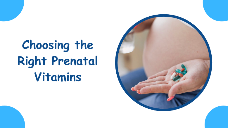 Choosing the Right Prenatal Vitamins