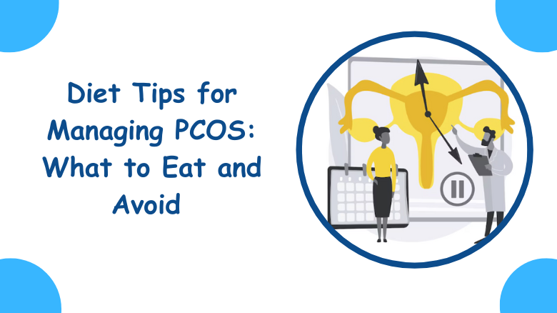 Diet Tips for Managing PCOS_ What to Eat and Avoid