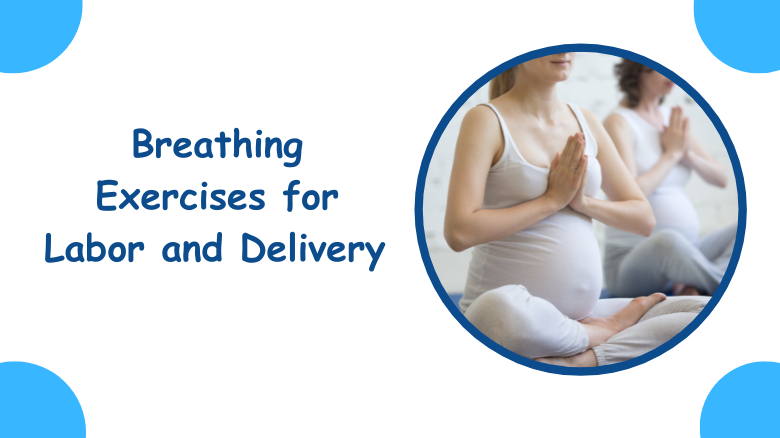 Breathing Exercises for Labor and Delivery
