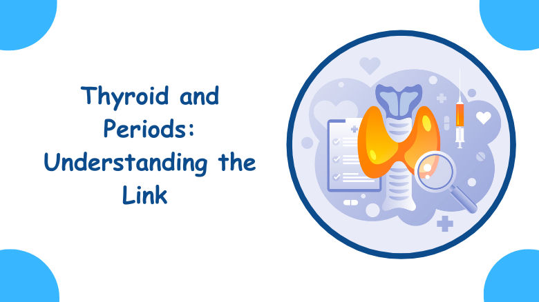 Thyroid and Periods_ Understanding the Link